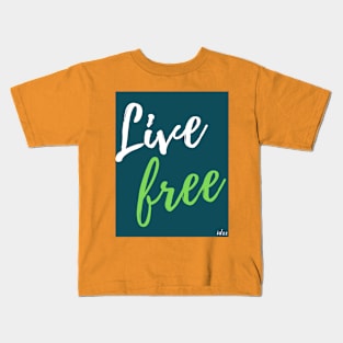 LIVE FREE Kids T-Shirt